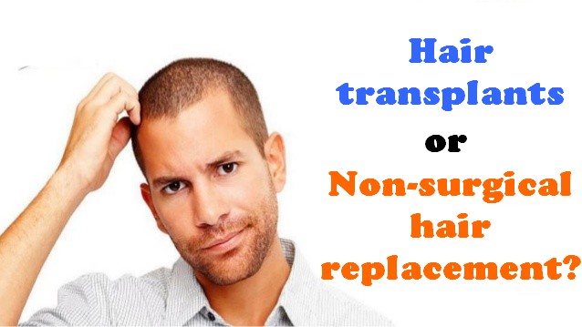 Hair prosthetics: Non-surgical hair replacement or hair transplants?